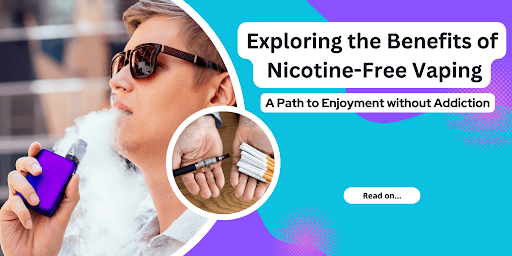 Exploring the Benefits of Nicotine-Free Vaping